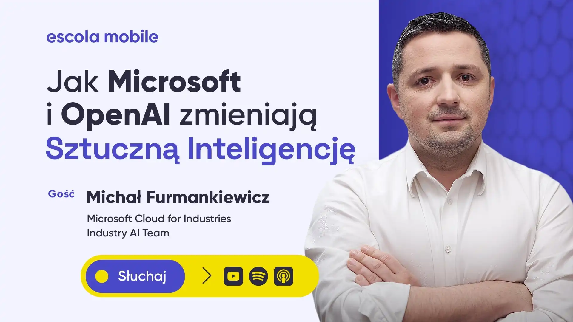 OpenAI wespół z Microsoft zmieniają nasz świat - Michał Furmankiewicz